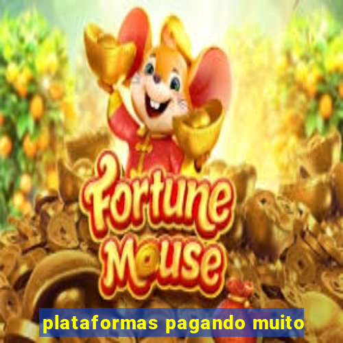 plataformas pagando muito